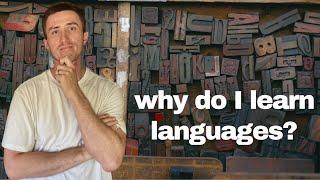 Why Do I Learn Languages?