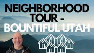 NEIGHBORHOOD TOUR - BOUNTIFUL UTAH