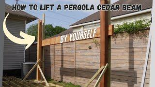 How to Lift a Cedar Beam by Yourself