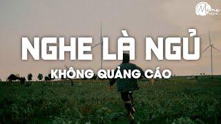 Nhạc Chill Dễ Ngủ - 2h Chìm Đắm Trong Những Bài Nhạc Lofi Việt Nhẹ Nhàng Cực Chill Để Thư Giãn