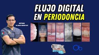 Flujo digital en Periodoncia con Dr Sergio Moreno Martínez