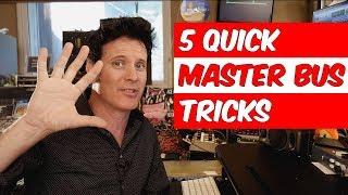 5 Quick Master Bus Mixing Tricks - Warren Huart: Produce Like A Pro