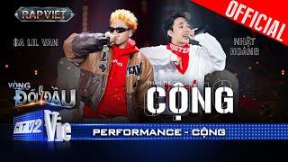 CỘNG - $A Lil Van cùng Nhật Hoàng khiến ai cũng phải nhún nhảy | Rap Việt 2024 [Performance]