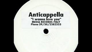 Anticappella - I Wanna Love You (Dirty Mix)