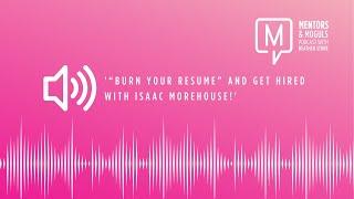 Ep. 21 - “Burn Your Resume” and Get Hired with Isaac Morehouse!