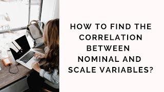 How to find Correlation between a Nominal variable and Scale variable using SPSS? Eta Correlation