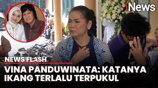 Tangis Vina Panduwinata Pecah Lihat Kondisi Ikang Fawzi Terpuruk Kehilangan Marissa Haque