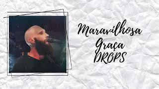 Maravilhosa Graça - DROPS | Letra