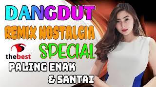 POPULER DANGDUT REMIX FULL BASS PALING ENAK DAN SANTAI(3)