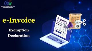 Want to Know all about the e-Invoice Exemption Declaration functionality? Watch Webinar Video...