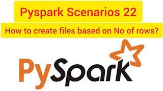 Pyspark Scenarios 22 :  How To create data files based on the number of rows in PySpark #pyspark