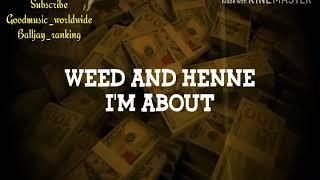 Teejay -Henne and weed lyrics video