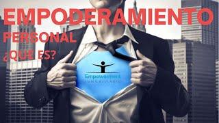 ️‍️ EMPODERAMIENTO PERSONAL O EMPOWERMENT ️ ¿Que es?