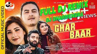 Ghar Baar - Krishna Karki | Bindu Pariyar | Ft. Paul Shah | Aanchal Sharma | Dj Full Remix