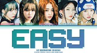 LE SSERAFIM (르세라핌) - "EASY" (Color Coded Lyrics Eng/Rom/Han/가사)