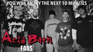 Acid Bath Fans Will Enjoy The Following 10 Minutes….