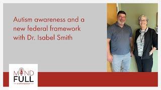 Autism awareness and a new federal framework with Dr. Isabel Smith