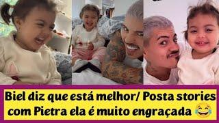 Biel diz que está melhor/ Posta stories com Pietra ela é muito engraçada 