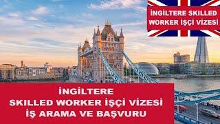 İngiltere Skilled Worker İşçi Vizesi İş Arama ve Başvuru