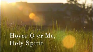 260 SDA Hymn -  Hover O'er Me Holy Spirit  (Singing w/ Lyrics)