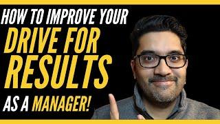 How to DRIVE RESULTS As A Manager - Learn the 5 Simple Tips to Become An Effective Manager