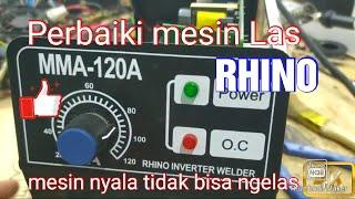 Memperbaiki mesin las RHINO MMA120