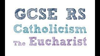 GCSE RE Catholic Christianity - The Eucharist | By MrMcMillanREvis