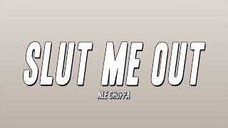 NLE Choppa - Slut Me Out (Lyrics)