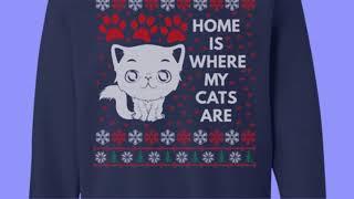 Home Is Where My Cats Are Funny Unique Cat Ugly Sweater Design Crewneck Pullover Sweatshirt