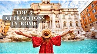 You must visit these top 5 attraction places in Rome, Italy