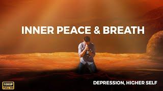The Sound of Inner Peace & breath | Stop Overthinking, POWERFUL De-stressing, Restorative Sleep