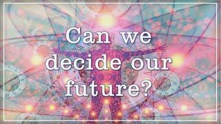 Can We Decide Our Future?  |  RE 186