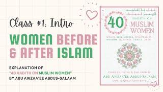 Women Before & After Islam | Introduction to 40 Hadith on Muslim Women