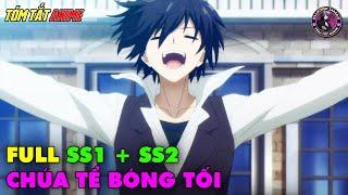 Full SS1+SS2 | Ta Muốn Trở Thành Chúa Tể Bóng Tối - Kage no Jitsuryokusha ni Naritakute!