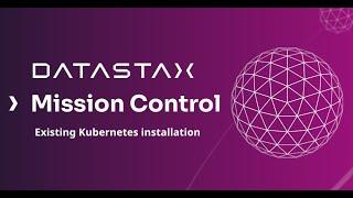 Installing DataStax Mission Control on an existing Kubernetes Cluster