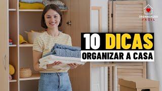 10 DICAS PARA ORGANIZAR A CASA DE VEZ/ DICAS DE ORGANIZAÇÃO