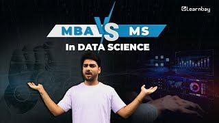 MBA vs MS in Data Science | Which One You Should Choose? | Learnbay