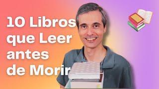 Los 10 Mejores Libros que Debes Leer Antes de Morir | Juan José Ramos Libros