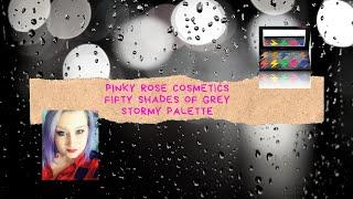 Pinky Rose Cosmetics | Fifty Shades Of Grey | Stormy Palette