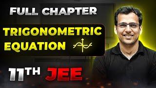 Trigonometric Equation FULL CHAPTER | Class 11th Maths | Arjuna JEE