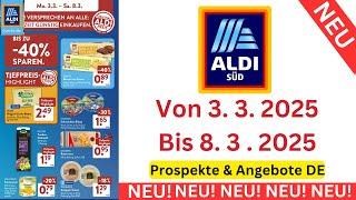 ALDI Süd Prospekte Angebote Werbung Gültig von 3 März 2025 - 8 März 2025 Prospekt Werbung DE