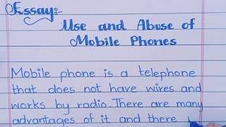 Use And Abuse of Mobile Phone| Mobile Phone Essay in English