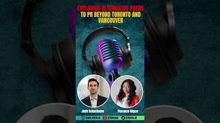 Exploring Alternative Paths to PR Beyond Toronto and Vancouver | Canadian Immigration Pros Podcast