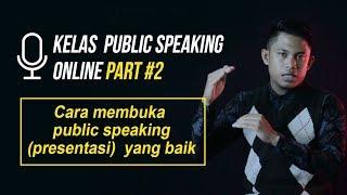 Cara Membuka Presentasi Yang Baik - Kelas Public Speaking Online #2