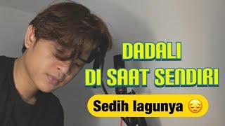 DADALI - DISAAT SENDIRI (KUCAIMARS COVER)