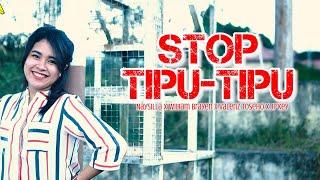 STOP TIPU-TIPU (Coming Soon) || Naysilla x Wiliam Brayen x Valenz Toseho x JP'Key ( OMV)