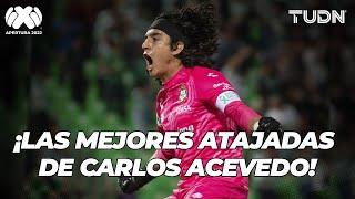 ¡IMPRESIONANTES! Las mejores ATAJADAS de Carlos Acevedo en el Apertura 2022 l TUDN