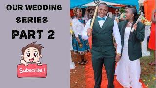 Our full wedding video (Part 2) Graced Love || The Best Kenyan Wedding || Our Perfect Wedding