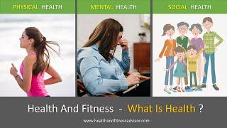 What Is Health ?  |  Physical Health , Mental Health , Social Health Explained.