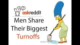 Men Reveal Their BIGGEST Turnoffs (AskReddit)